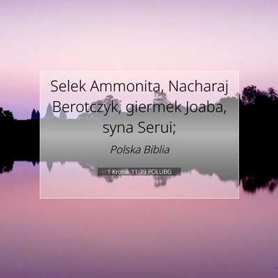 Picture 07 - 1 Kronik 11:39 POLUBG - Selek Ammonita, Nacharaj Berotczyk, giermek - Bible Verse Picture