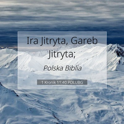 Picture 07 - 1 Kronik 11:40 POLUBG - Ira Jitryta, Gareb - Bible Verse Picture