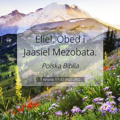 Picture 07 - 1 Kronik 11:47 POLUBG - Eliel, Obed i Jaasiel - Bible Verse Picture