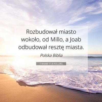 Picture 07 - 1 Kronik 11:8 POLUBG - Rozbudował miasto wokoło, od Millo, a Joab - Bible Verse Picture