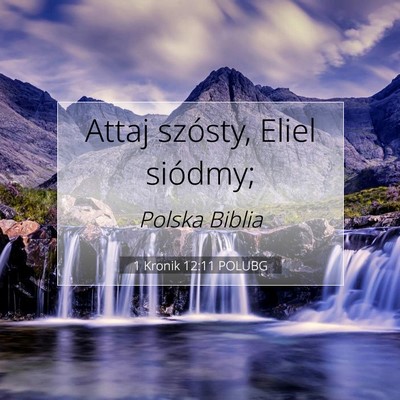 Picture 07 - 1 Kronik 12:11 POLUBG - Attaj szósty, Eliel - Bible Verse Picture