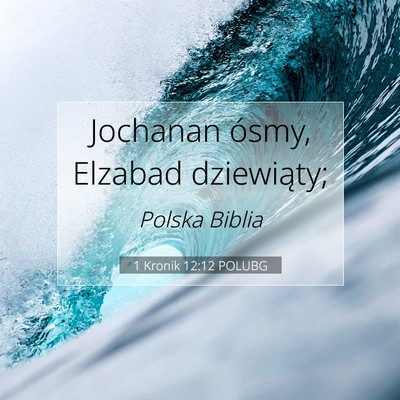 Picture 07 - 1 Kronik 12:12 POLUBG - Jochanan ósmy, Elzabad - Bible Verse Picture