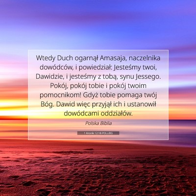 Picture 07 - 1 Kronik 12:18 POLUBG - Wtedy Duch ogarnął Amasaja, naczelnika - Bible Verse Picture