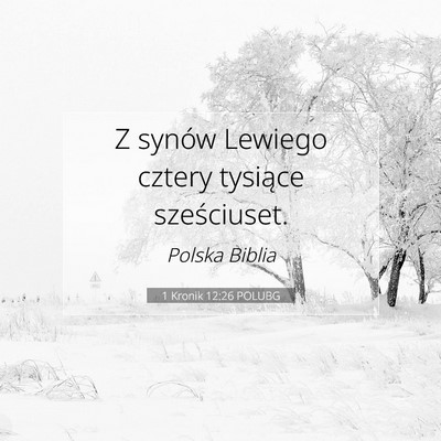 Picture 07 - 1 Kronik 12:26 POLUBG - Z synów Lewiego cztery tysiące - Bible Verse Picture