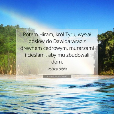 Picture 07 - 1 Kronik 14:1 POLUBG - Potem Hiram, król Tyru, wysłał posłów do - Bible Verse Picture