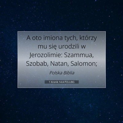 Picture 07 - 1 Kronik 14:4 POLUBG - A oto imiona tych, którzy mu się urodzili w - Bible Verse Picture
