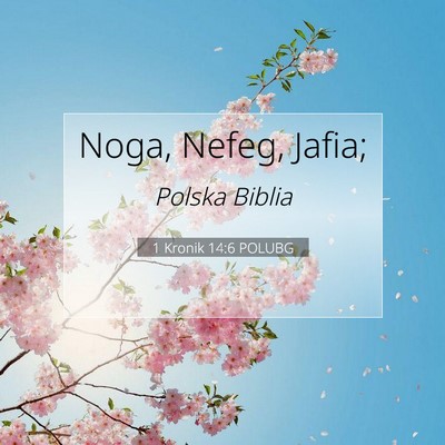 Picture 07 - 1 Kronik 14:6 POLUBG - Noga, Nefeg, - Bible Verse Picture