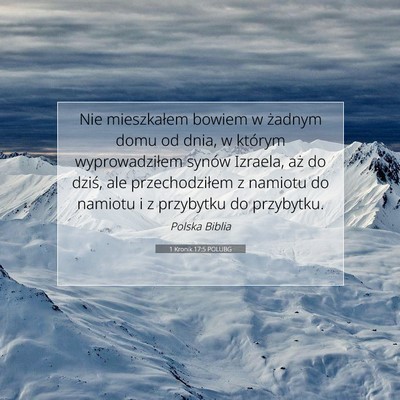 Picture 07 - 1 Kronik 17:5 POLUBG - Nie mieszkałem bowiem w żadnym domu od dnia, w - Bible Verse Picture