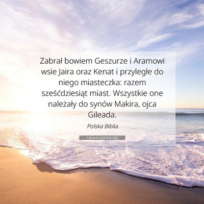 Picture 07 - 1 Kronik 2:23 POLUBG - Zabrał bowiem Geszurze i Aramowi wsie Jaira oraz - Bible Verse Picture