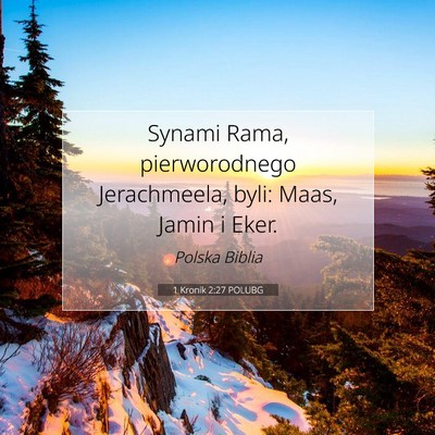 Picture 07 - 1 Kronik 2:27 POLUBG - Synami Rama, pierworodnego Jerachmeela, byli: - Bible Verse Picture