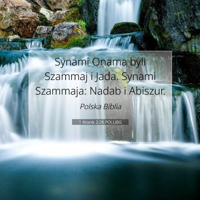 Picture 07 - 1 Kronik 2:28 POLUBG - Synami Onama byli Szammaj i Jada. Synami - Bible Verse Picture