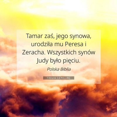 Picture 07 - 1 Kronik 2:4 POLUBG - Tamar zaś, jego synowa, urodziła mu Peresa i - Bible Verse Picture