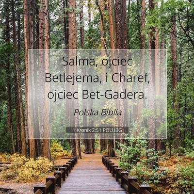 Picture 07 - 1 Kronik 2:51 POLUBG - Salma, ojciec Betlejema, i Charef, ojciec - Bible Verse Picture