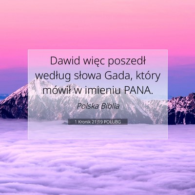 Picture 07 - 1 Kronik 21:19 POLUBG - Dawid więc poszedł według słowa Gada, który - Bible Verse Picture