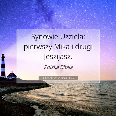 Picture 07 - 1 Kronik 23:20 POLUBG - Synowie Uzziela: pierwszy Mika i drugi - Bible Verse Picture