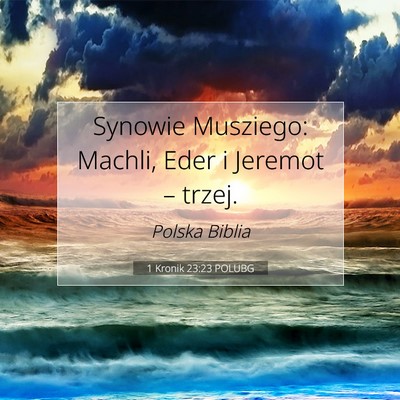 Picture 07 - 1 Kronik 23:23 POLUBG - Synowie Musziego: Machli, Eder i Jeremot – - Bible Verse Picture
