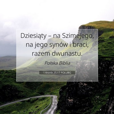 Picture 07 - 1 Kronik 25:17 POLUBG - Dziesiąty – na Szimejego, na jego synów i - Bible Verse Picture