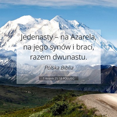 Picture 07 - 1 Kronik 25:18 POLUBG - Jedenasty – na Azarela, na jego synów i braci, - Bible Verse Picture
