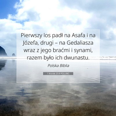 Picture 07 - 1 Kronik 25:9 POLUBG - Pierwszy los padł na Asafa i na Józefa, drugi - Bible Verse Picture