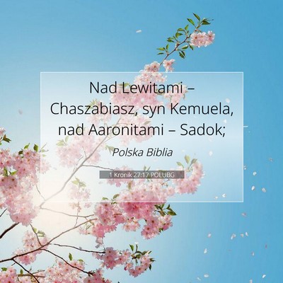 Picture 07 - 1 Kronik 27:17 POLUBG - Nad Lewitami – Chaszabiasz, syn Kemuela, nad - Bible Verse Picture