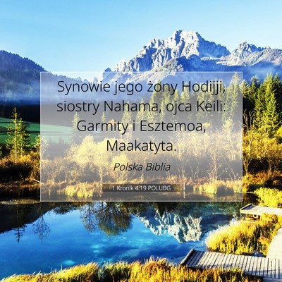 Picture 07 - 1 Kronik 4:19 POLUBG - Synowie jego żony Hodijji, siostry Nahama, ojca - Bible Verse Picture