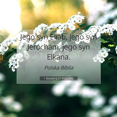 Picture 07 - 1 Kronik 6:27 POLUBG - Jego syn Eliab, jego syn Jerocham, jego syn - Bible Verse Picture