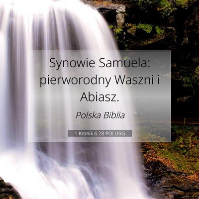 Picture 07 - 1 Kronik 6:28 POLUBG - Synowie Samuela: pierworodny Waszni i - Bible Verse Picture
