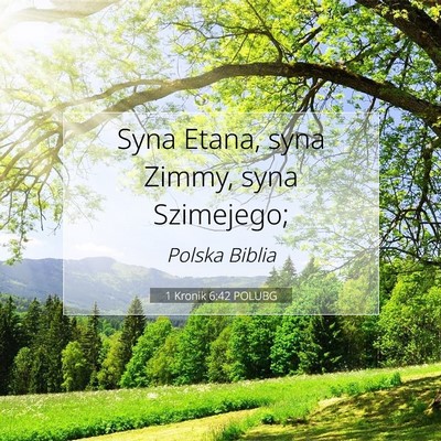 Picture 07 - 1 Kronik 6:42 POLUBG - Syna Etana, syna Zimmy, syna - Bible Verse Picture