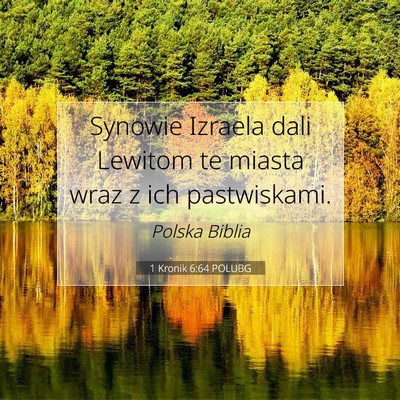 Picture 07 - 1 Kronik 6:64 POLUBG - Synowie Izraela dali Lewitom te miasta wraz z ich - Bible Verse Picture