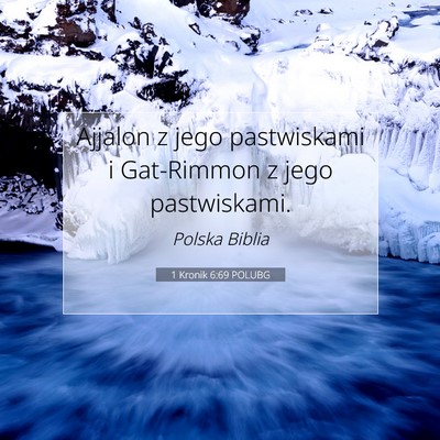 Picture 07 - 1 Kronik 6:69 POLUBG - Ajjalon z jego pastwiskami i Gat-Rimmon z jego - Bible Verse Picture