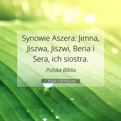 Picture 07 - 1 Kronik 7:30 POLUBG - Synowie Aszera: Jimna, Jiszwa, Jiszwi, Beria i - Bible Verse Picture