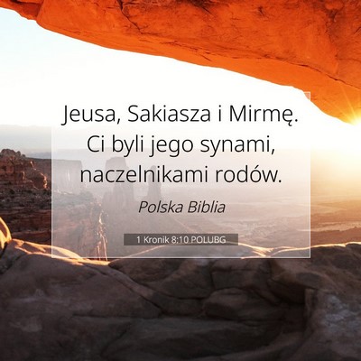 Picture 07 - 1 Kronik 8:10 POLUBG - Jeusa, Sakiasza i Mirmę. Ci byli jego synami, - Bible Verse Picture