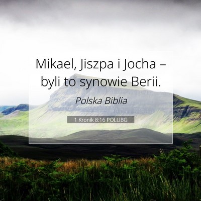 Picture 07 - 1 Kronik 8:16 POLUBG - Mikael, Jiszpa i Jocha – byli to synowie - Bible Verse Picture