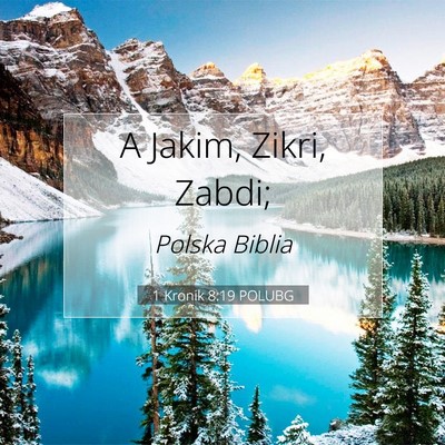 Picture 07 - 1 Kronik 8:19 POLUBG - A Jakim, Zikri, - Bible Verse Picture