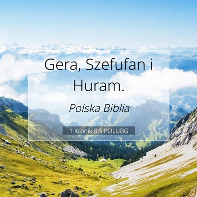 Picture 07 - 1 Kronik 8:5 POLUBG - Gera, Szefufan i - Bible Verse Picture