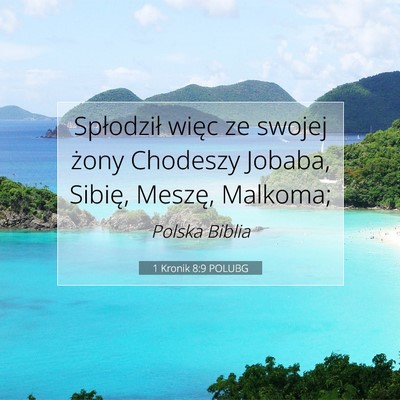 Picture 07 - 1 Kronik 8:9 POLUBG - Spłodził więc ze swojej żony Chodeszy Jobaba, - Bible Verse Picture