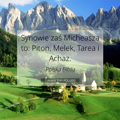 Picture 07 - 1 Kronik 9:41 POLUBG - Synowie zaś Micheasza to: Piton, Melek, Tarea i - Bible Verse Picture