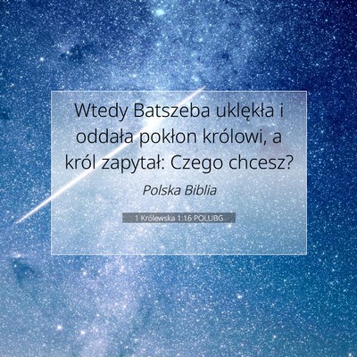 Picture 07 - 1 Królewska 1:16 POLUBG - Wtedy Batszeba uklękła i oddała pokłon - Bible Verse Picture