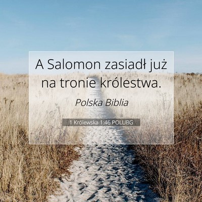 Picture 07 - 1 Królewska 1:46 POLUBG - A Salomon zasiadł już na tronie - Bible Verse Picture