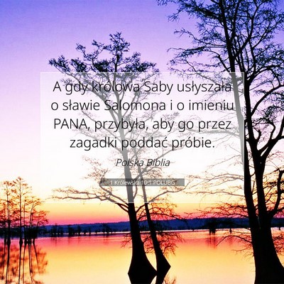 Picture 07 - 1 Królewska 10:1 POLUBG - A gdy królowa Saby usłyszała o sławie - Bible Verse Picture
