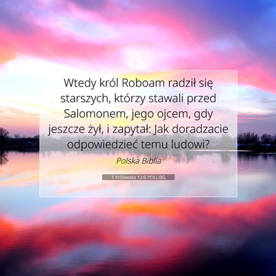 Picture 07 - 1 Królewska 12:6 POLUBG - Wtedy król Roboam radził się starszych, - Bible Verse Picture