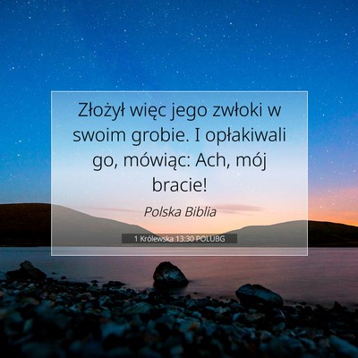 Picture 07 - 1 Królewska 13:30 POLUBG - Złożył więc jego zwłoki w swoim grobie. I - Bible Verse Picture