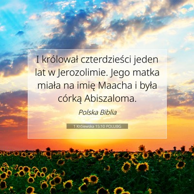 Picture 07 - 1 Królewska 15:10 POLUBG - I królował czterdzieści jeden lat w - Bible Verse Picture