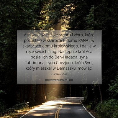 Picture 07 - 1 Królewska 15:18 POLUBG - Asa wziął więc całe srebro i złoto, które - Bible Verse Picture