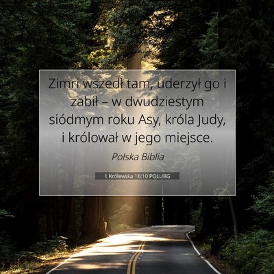Picture 07 - 1 Królewska 16:10 POLUBG - Zimri wszedł tam, uderzył go i zabił – w - Bible Verse Picture