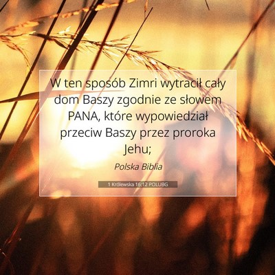 Picture 07 - 1 Królewska 16:12 POLUBG - W ten sposób Zimri wytracił cały dom Baszy - Bible Verse Picture