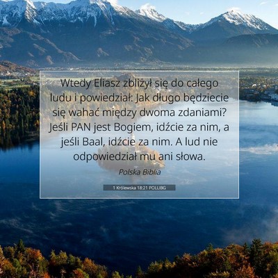 Picture 07 - 1 Królewska 18:21 POLUBG - Wtedy Eliasz zbliżył się do całego ludu i - Bible Verse Picture
