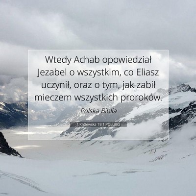 Picture 07 - 1 Królewska 19:1 POLUBG - Wtedy Achab opowiedział Jezabel o wszystkim, co - Bible Verse Picture