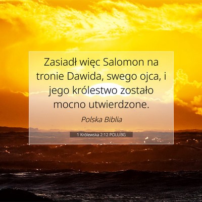 Picture 07 - 1 Królewska 2:12 POLUBG - Zasiadł więc Salomon na tronie Dawida, swego - Bible Verse Picture