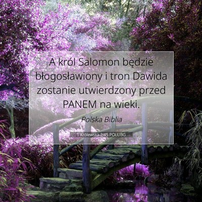 Picture 07 - 1 Królewska 2:45 POLUBG - A król Salomon będzie błogosławiony i tron - Bible Verse Picture